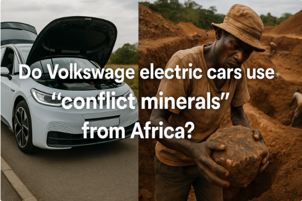 Do Volkswagen Electric Cars Use “Conflict Minerals” from Africa?